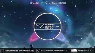 Orange - 7!! Seven Oops Ost. Shigatsu wa kimi no uso [Funkot DJ Gagak] Murry Monolite Remix