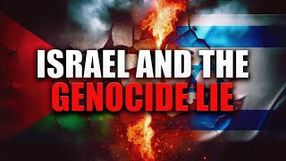 Israel and the Genocide Lie