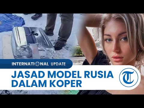 Hilang Misterius Setahun, Model Rusia Ditemukan Tewas Dalam Koper, Pernah Sebut Putin Psikopat