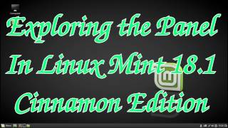 Exploring the Panel In Linux Mint 18.1 Cinnamon Edition