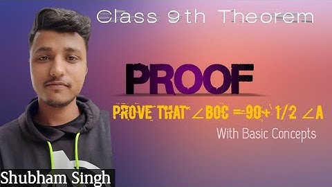 Chapter6   |  Maths Class 9  | Prove that ∠BOC = 90°+ 1/2 ∠A | Class 9th theorems