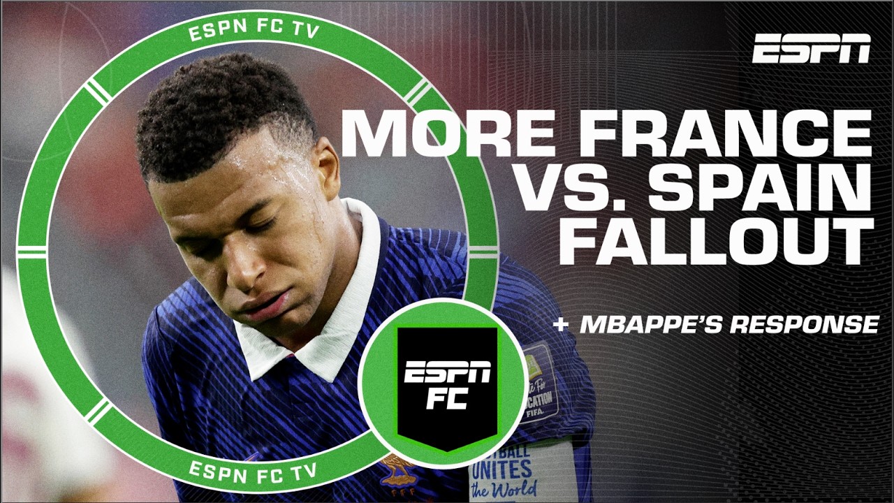 France vs. Spain FULL REACTION: ‘Nothing went right’ for France | ESPN FC