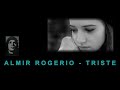 Almir Rogerio - Triste