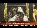 OBA OF LAGOS PRAY FOR BUHARI 2019 ELECTION