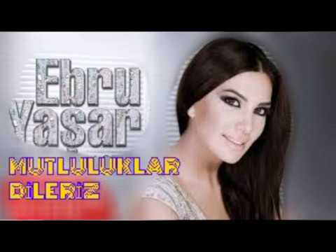 EBRU YAŞAR MUTLULUKLAR DİLERİZ (OFFİCİAL VİDEO) 2019 YENİ#