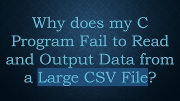 Why does my C Program Fail to Read and Output Data from a Large CSV File?