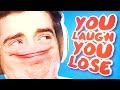 YOU LAUGH? YOU LOSE! CHALLENGE