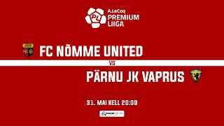 FC NÕMME UNITED - PÄRNU JK VAPRUS, A. LE COQ PREMIUM LIIGA 14. voor