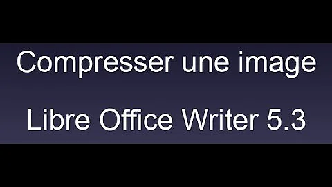 Comment compresser une image sur Libre Office ?