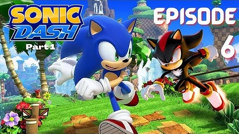 Sonic Dash | Endless Running : Mobile Gameplay Walkthrough °Shadow° | Episode 6 (part 1)