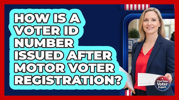 How Is A Voter ID Number Issued After Motor Voter Registration? - First Time Voter Expert