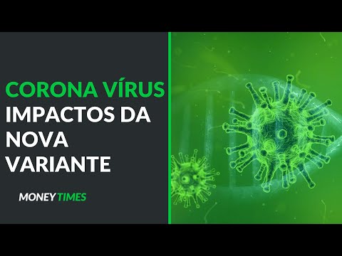 Corona vírus: como a nova variante está afetando o mercado financeiro mundial