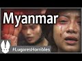 Los Lugares Más Horribles del Mundo: Myanmar