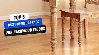 ✅ Top 5 Best Furniture Pads For Hardwood Floors | Best Furniture Pads - 2023 (Buying Guide)