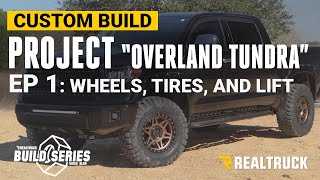 RT Build Series "Overland Tundra" Ep. 1 Lift, Wheels, and Tires