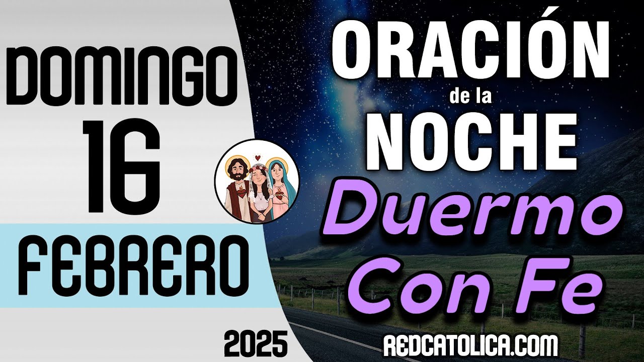 Oracion de la Noche de Hoy Domingo 16 de Febrero - Tiempo De Orar - YouTube