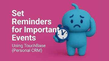 How to Set Reminders for Important Events in TouchBase (Personal CRM)
