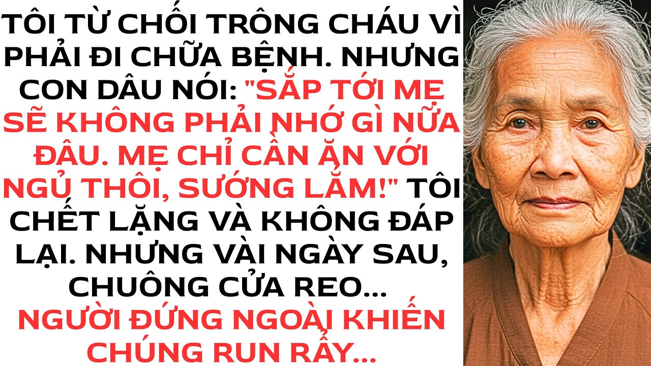 Tôi nói không thể trông cháu vào cuối tuần đó tôi phải đi chữa bệnh. Nhưng con dâu tôi nói…