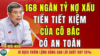 Information 168 Ngàn Tỷ Nợ Xấu Lộ Diện: Tiết Kiệm Của Các Bác Có An Toàn Guide