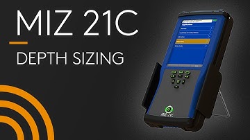 Depth Sizing with the MIZ 21C