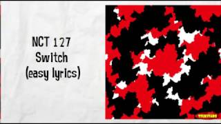 NCT 127 - Switch Lyrics (easy lyrics)