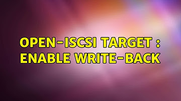 Ubuntu: Open-iscsi target : enable write-back