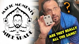 Magic Moments with Mike Spade - Are They Really All The Same?