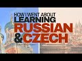 Learning Russian And Czech - How I Went About it