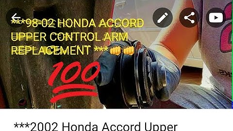 ***2002 Honda Accord Upper Control Arms replacement ***