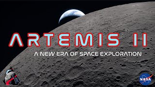 ARTEMIS II - a new era of space exploration 