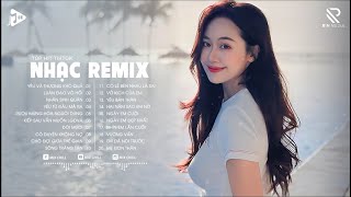 Tổng Hợp 20 Bản Remix Hay Nhất Hiện Nay - BXH Nhạc Trẻ Remix Hay Nhất - Nonstop VinaHouse Bay Phòng