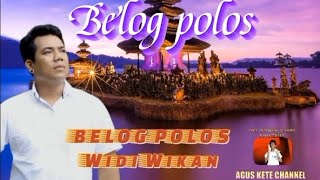 Download Lagu Belog Polos - Widi Wikan, Lagu Bali Trend-Lagu Bali Lawas. MP3 Download Lagu Belog Polos - Widi Wikan, Lagu Bali Trend-Lagu Bali Lawas. MP3