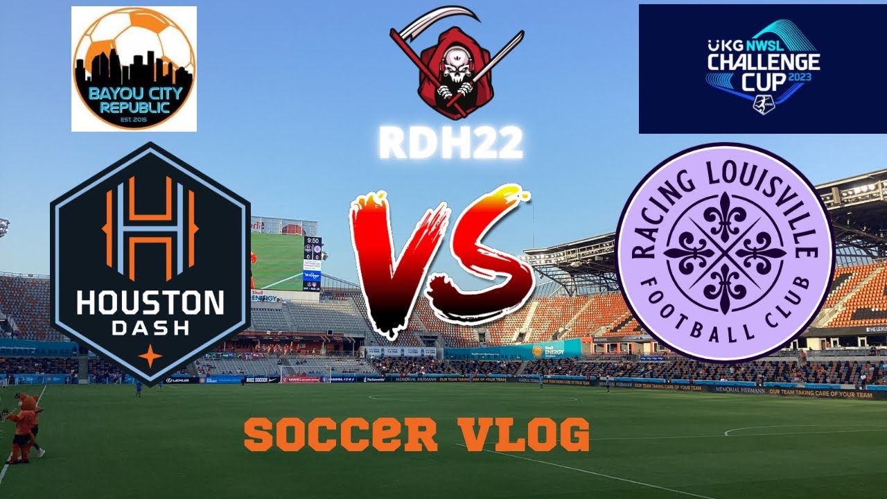 UKG Challenge Cup Vlog highlights: Houston Dash vs Racing Louisville FC | 07-29-2023 | # ...