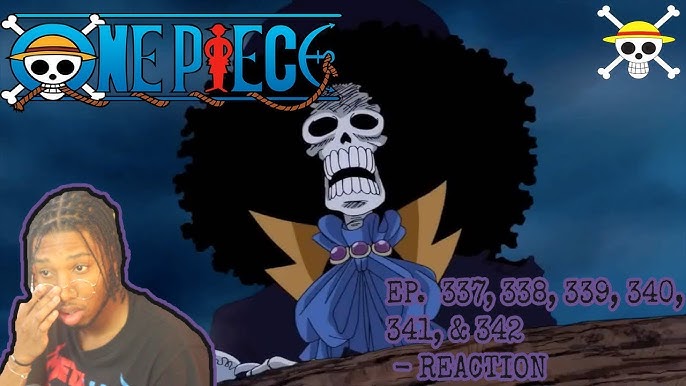 Op Ep 337 342 Just Dead Bones Brook Anime Reaction Youtube