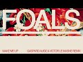 FOALS - Wake Me Up [Gaspard Augé and Victor Le Masne Remix] (Official Audio)