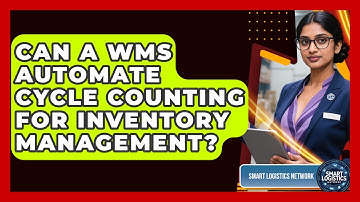 Can A WMS Automate Cycle Counting For Inventory Management? - Smart Logistics Network