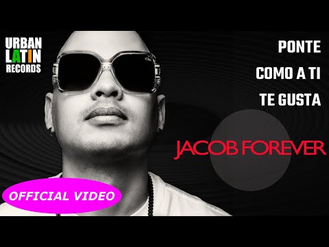 Jacob Forever - Ponte Como A Ti Te Gusta