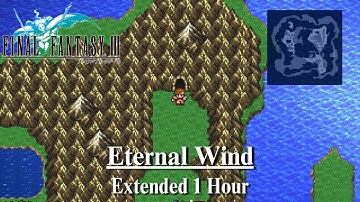 Final Fantasy III Pixel Remaster - Eternal Wind [Extended]