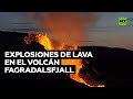 Fuertes explosiones de lava surgen del volcán Fagradalsfjall, en Islandia