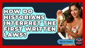 How Do Historians Interpret The First Written Laws? - Firsts of the World