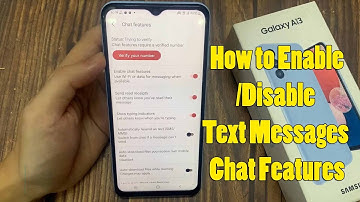 Samsung Galaxy A13: How to Enable/Disable Text Messages Chat Features
