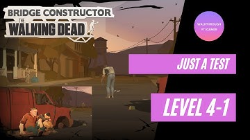 Bridge Constructor: The Walking Dead - Chapter 4 - Level 4-1 (Just A Test) Walkthrough Gameplay