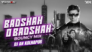 BADSHAH O BADSHAH | BOUNCY MIX 2026 | DJ AN KOLHAPUR 🔥🔊