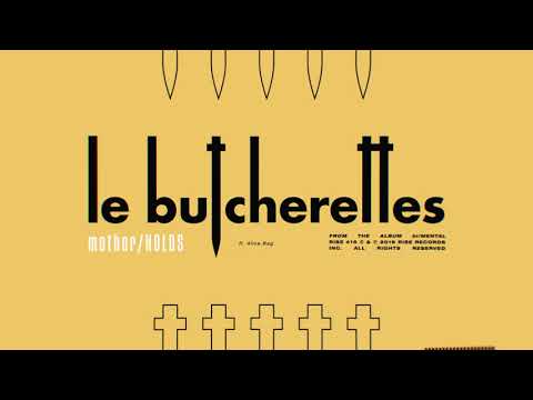 Le Butcherettes - mother/HOLDS ft. Alice Bag - Le Butcherettes - mother/HOLDS ft. Alice Bag