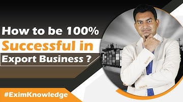 How to be 100% Successful in Export Business ? | Become Successful Exporter | Export Import
