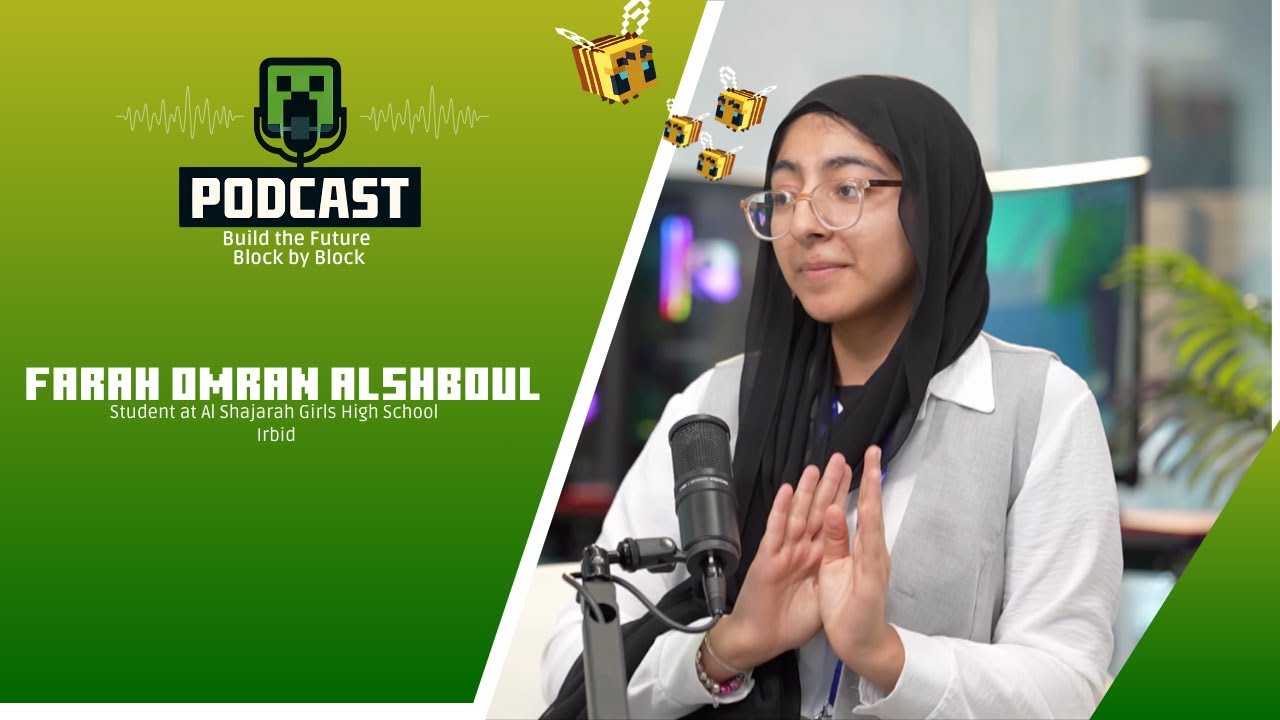 Podcast with Student Farah Omran Alshboul | Jordan’s First Public Schools Minecraft Education