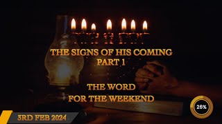 Signs Of His Coming Part 1 - Word for the Weekend