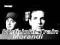 Morandi - Midnight Train Official Song HD New 2011