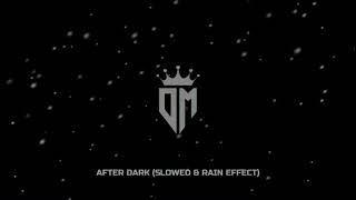 After Dark (Slowed & Rain Effect)