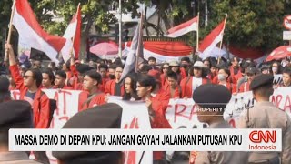 Massa Demo Depan KPU: Jangan Goyah Jalankan Putusan KPU